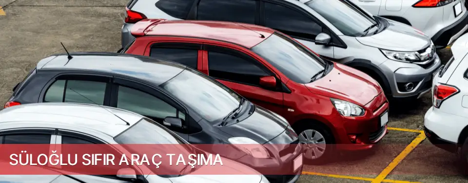 Süloğlu İlçemi Sıfır Araç Taşıma